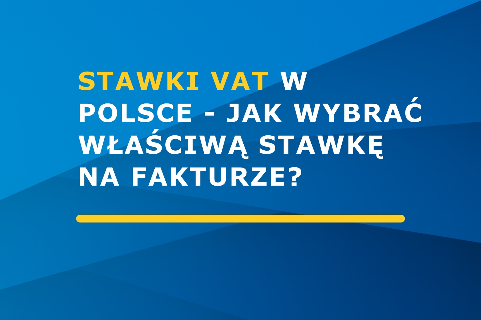 Stawki VAT w Polsce – jak wybrać właściwą stawkę na fakturze?